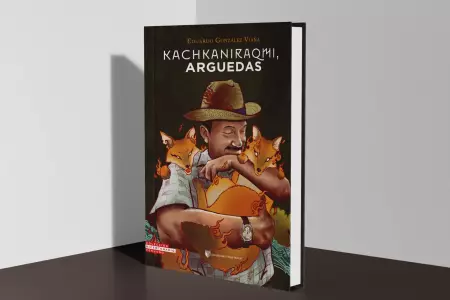 Novela "Kachkaniraqmi, Arguedas" de Eduardo González Viaña