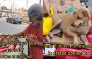 Joven le ofrece 100 dlares a mendigo por su perrita, pero l se niega: "El dinero no me cuida"