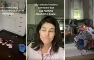 Venganza? Mujer dej de limpiar la casa luego que su esposo le dijera que no hace nada