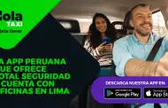 "Hola Taxi" la app peruana que ofrece total seguridad y cuenta con oficinas en Lima