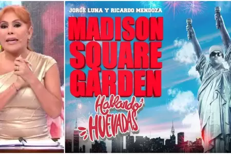 Magaly aplaude llegada de 'Hablando Huevadas' al Madison Square Garden