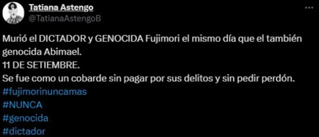 Mensaje de Tatiana Astengo por la muerte de Alberto Fujimori, a los 86 aos.