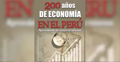 200 aos de economa en el Per: Aprendiendo de nosotros mismos.