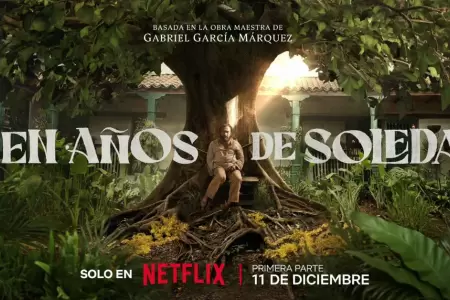 Cien aos de Soledad llega a Netflix