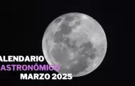 Calendario astronmico de marzo 2025: Estos son los eventos que podrn ser vistos este mes