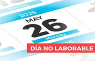 Este 26 de mayo ser DA no laborable: Por qu motivo y a quines beneficiar esta fecha?