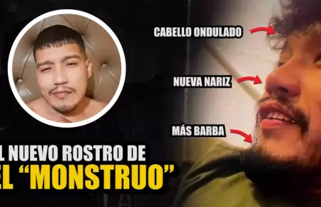 Modificaciones en rostro de 'El Monstruo'