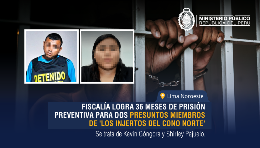 Ordenan prisin preventiva por 36 meses a dos presuntos integrantes de 'Los Injertos del Cono Norte'.