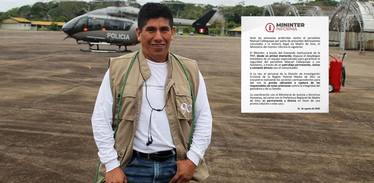 Manuel Calloquispe: Mininter atiende graves amenazas contra la vida del periodista por parte de la minería ilegal