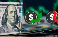 ¿Tendencia a la baja? Precio del dólar HOY en Perú y el tipo de cambio para la compra y venta