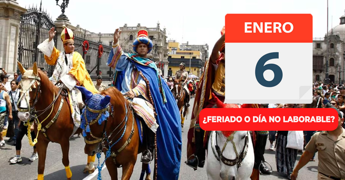 ¿Confirman feriado o día NO laborable este martes, 6 de enero, por Bajada de Reyes? Esto se sabe