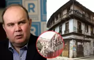 Fiscal�a abre investigaci�n contra Rafael L�pez-Aliaga por presunta destrucci�n de casonas hist�ricas por obras