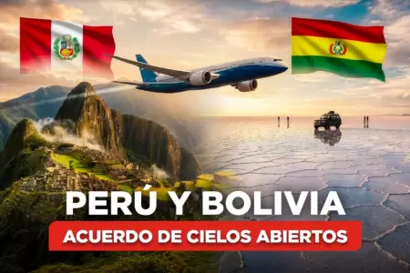 Cielos sin fronteras Per� y Bolivia liberan el transporte a�reo para impulsar co