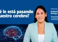 �Qu� est� pasando con nuestro cerebro?