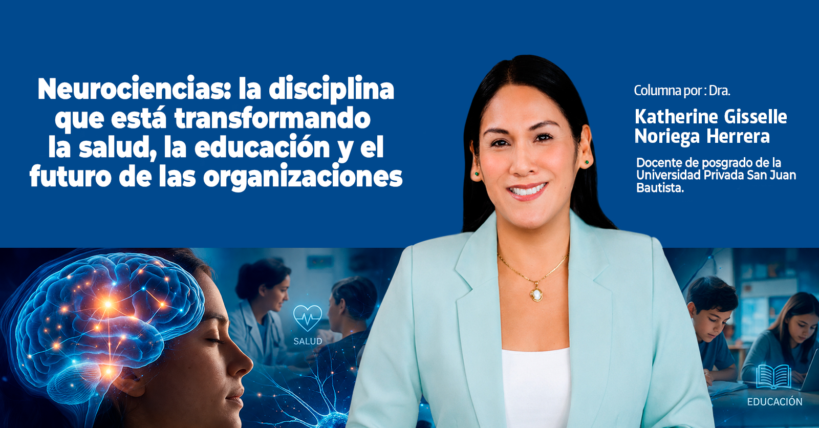 Neurociencias: la disciplina que está transformando la salud, la educación y el futuro de las organizaciones