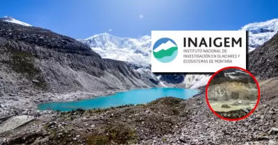 INAIGEM identific� 58 lagunas glaciares con un nivel muy alto de riesgo