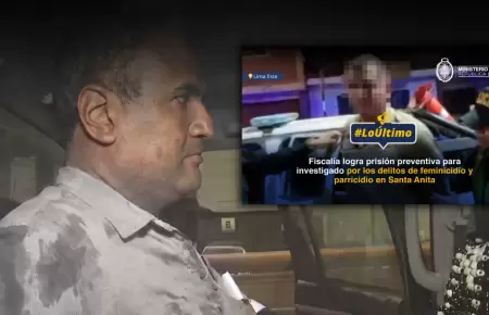 Investigado por feminicidio y parricidio en Santa Anita