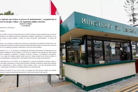 Gobierno inicia reorganizaci�n del Ministerio de Energ�a y Minas por 120 d�as